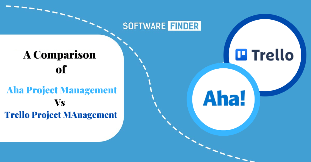 A Comparison Of Aha Project Management Vs Trello Project Management