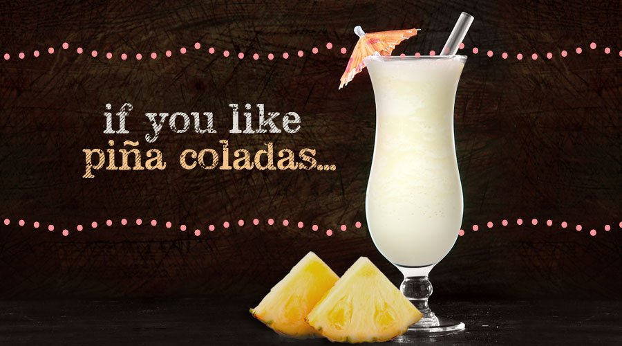 Do You Like Pina Coladas