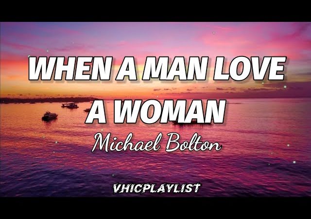 Lyrics To When a Man Loves a Woman