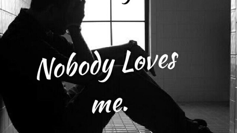 Nobody Loves Me